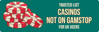 Exploring Casinos Not on Gamstop Your Guide to Alternative Options